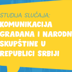 Studija slučaja: Komunikacija građana i Narodne Skupštine u Republici Srbiji